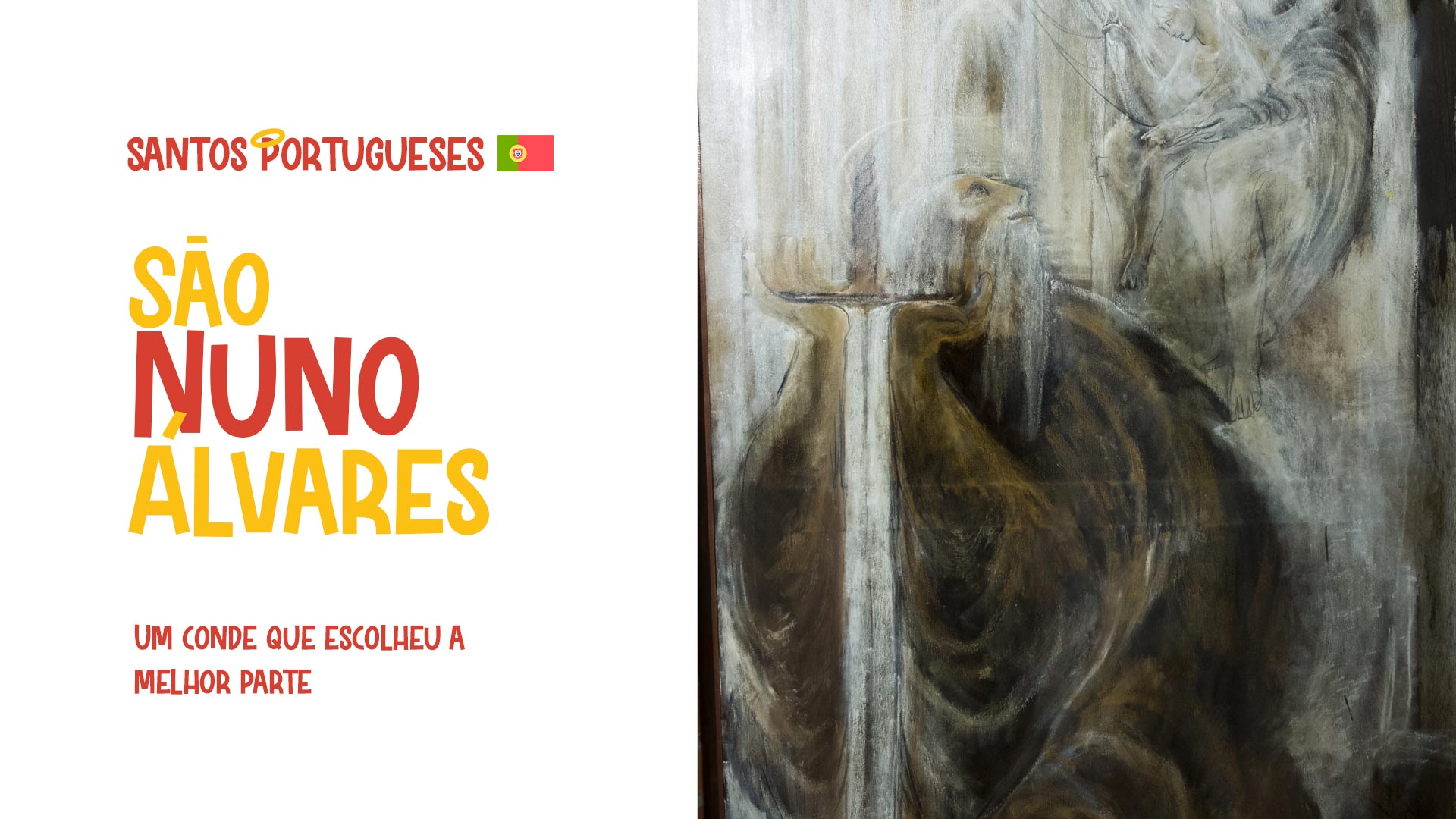 São Nuno Álvares, um conde que escolheu a melhor parte!
