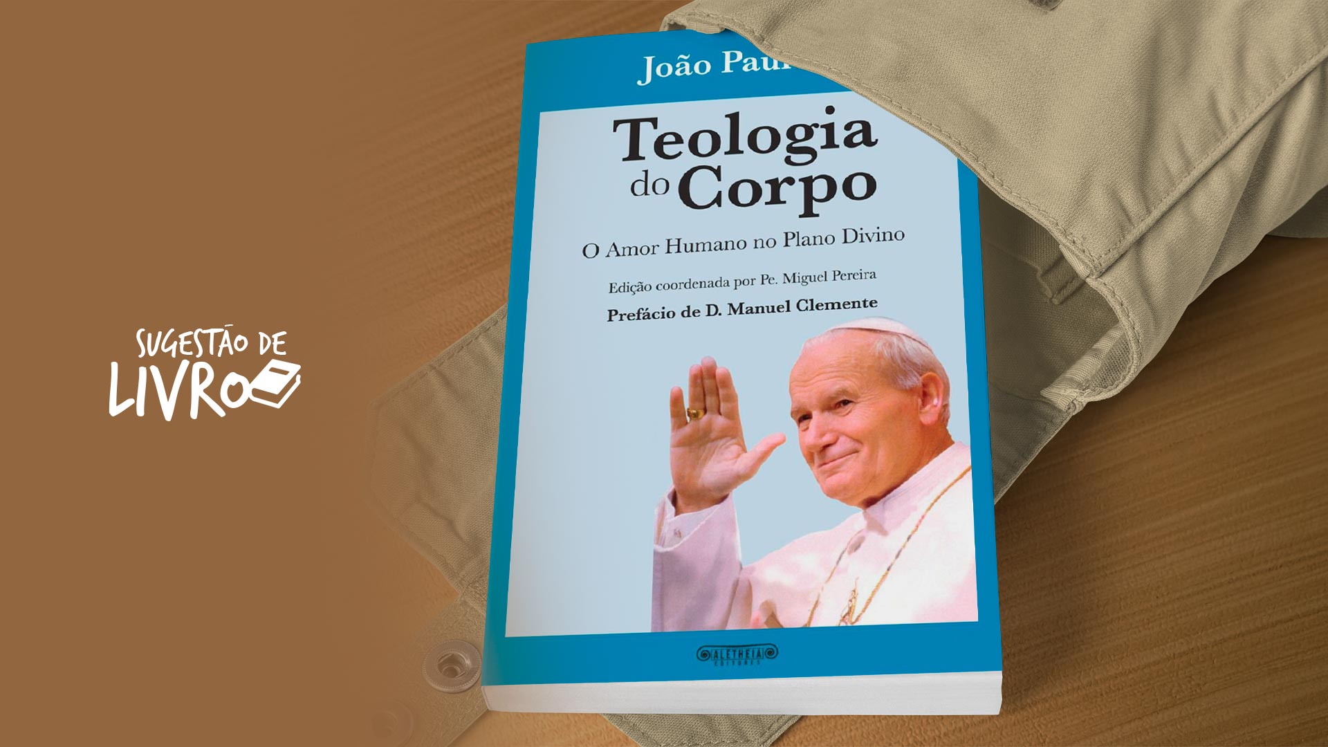 Teologia do Corpo de São João Paulo II – Um recurso contra a sua instrumentalização
