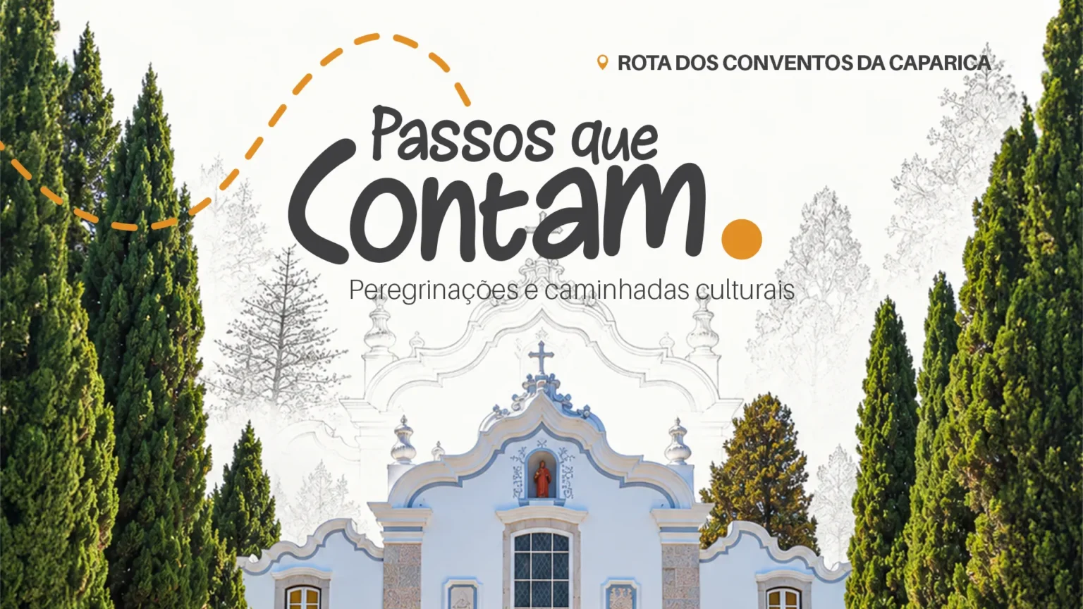 Passos que Contam — Rota dos Conventos da Caparica. Peregrinações e caminhadas culturais.